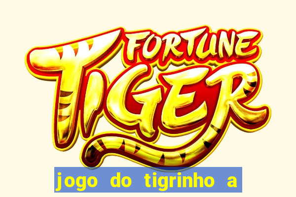 jogo do tigrinho a partir de r$ 1